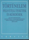 Székely Gergely,Kapa Mátyás - Történelem felvételi tesztek és kérdések