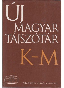 B. Lőrinczy Éva - Új magyar tájszótár 3. K-M B. Lőrinczy Éva - Új magyar tájszótár 3. K-M, Budapest 1992 antikvár könyv