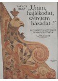 Takács Béla - „Uram, hajlékodat, szeretem házadat...”