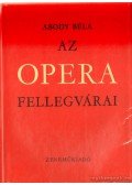 Abody Béla - Az opera fellegvárai