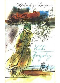 Zilahy Lajos - Két fogoly Zilahy Lajos - Két fogoly, Budapest 1982 antikvár könyv