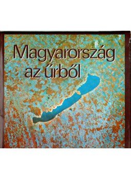 Bak Antal, Balla Sándor, Berencei Rezső, Domokos Györgyné - Magyarország az űrből Bak Antal, Balla Sándor, Berencei Rezső, Domokos Györgyné - Magyarország az űrből, Budapest 1981 antikvár könyv