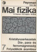 Sands, M.,Leighton, R. B.,Richard P. Feynman - Kristályszerkezetek - Dia-, para- és ferromágnesség - Folyadékok áramlása