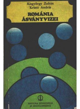 Kisgyörgy Zoltán, Kristó András - Románia ásványvizei Kisgyörgy Zoltán, Kristó András - Románia ásványvizei, Bukarest 1978 antikvár könyv