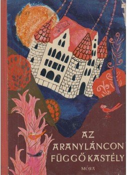 Ortutay Gyula - Az aranyláncon függő kastély Ortutay Gyula - Az aranyláncon függő kastély, Budapest 1965 antikvár könyv