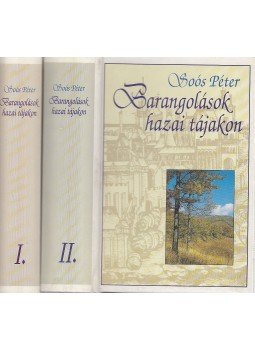 Soós Péter - Barangolások hazai tájakon I-II. Soós Péter - Barangolások hazai tájakon I-II., Budapest 1999 antikvár könyv