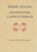 Szerb Antal - Gondolatok a könyvtárban
