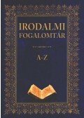Barta Klára,Farkas Andrea,Kis Zsuzsanna - Irodalmi fogalomtár A-Z