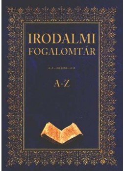 Barta Klára, Farkas Andrea, Kis Zsuzsanna - Irodalmi fogalomtár A-Z Barta Klára, Farkas Andrea, Kis Zsuzsanna - Irodalmi fogalomtár A-Z, 0 antikvár könyv