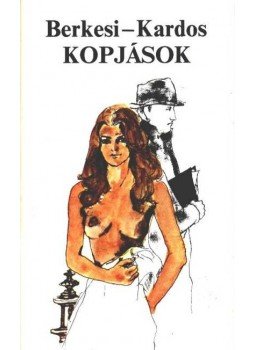 Berkesi András, Kardos György - Kopjások Berkesi András, Kardos György - Kopjások, Budapest 1986 antikvár könyv