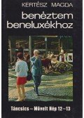 Kertész Magda - Benéztem Beneluxékhoz