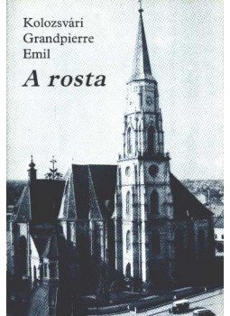 Kolozsvári Grandpierre Emil - A rosta (aláírt) Kolozsvári Grandpierre Emil - A rosta (aláírt), Budapest 1985 antikvár könyv