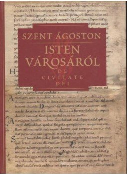 Szent Ágoston - Isten városáról I. Szent Ágoston - Isten városáról I., Budapest 2005 antikvár könyv