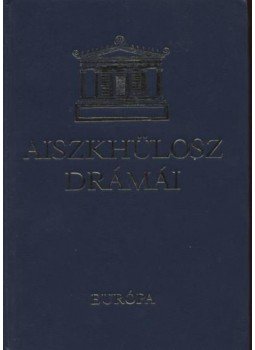 Aiszkhülosz - Aiszkhülosz drámái Aiszkhülosz - Aiszkhülosz drámái, Budapest 1996 antikvár könyv