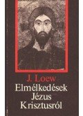 Loew, Jacques - Elmélkedések Jézus Krisztusról