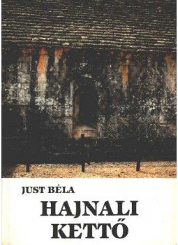 Just Béla - Hajnali kettő Just Béla - Hajnali kettő, Budapest 1989 antikvár könyv