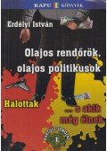 Erdélyi István - Olajos rendőrök, olajos politikusok
