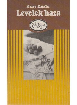 Mezey Katalin - Levelek haza Mezey Katalin - Levelek haza, Budapest 1989 antikvár könyv