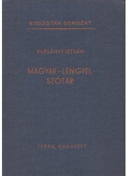 Varsányi István - Magyar-lengyel szótár Varsányi István - Magyar-lengyel szótár, Budapest 1988 antikvár könyv