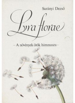 Surányi Dezső - Lyra florae Surányi Dezső - Lyra florae, Budapest 1987 antikvár könyv