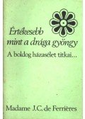 Ferriéres, Madame J. C. de - Értékesebb mint a drága gyöngy