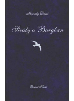Mészöly Dezső - Sirály a Burgban Mészöly Dezső - Sirály a Burgban, Budapest 1995 antikvár könyv