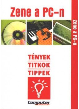 Horváth Annamária - Zene a PC-n Horváth Annamária - Zene a PC-n, Budapest 2004 antikvár könyv