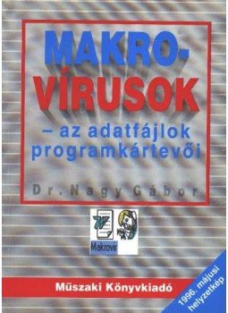 Nagy Gábor - Makro-vírusok - az adatfájlok programkártevői Nagy Gábor - Makro-vírusok - az adatfájlok programkártevői, Budapest 1996 antikvár könyv