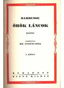 Barbusse, Henry - Örök láncok I-II. kötet Barbusse, Henry - Örök láncok I-II. kötet, Budapest 1924 antikvár könyv