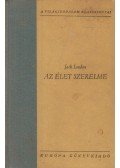 Jack London - Az élet szerelme