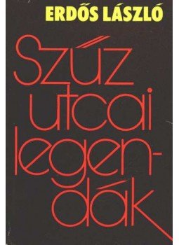 Erdős László - Szűz utcai legendák Erdős László - Szűz utcai legendák, Budapest 1977 antikvár könyv