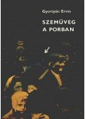 Gyertyán Ervin - Szemüveg a porban