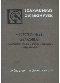 Hargittay Emil - Méréstechnikai gyakorlat Hargittay Emil - Méréstechnikai gyakorlat, Budapest 1968 antikvár könyv