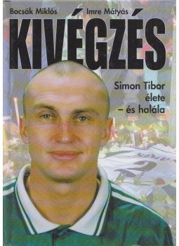 Bocsák Miklós, Imre Mátyás - Kivégzés Bocsák Miklós, Imre Mátyás - Kivégzés, Budapest 2002 antikvár könyv