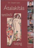 Seffer István,Bártfai Zsuzsa,Gáspár Lajos - Átalakítás tetőtől talpig