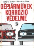 Almássy Tibor,Vargha Zoltán - Gépjárművek korrózióvédelme