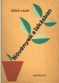 Szűcs Lajos - Növények a lakásban
