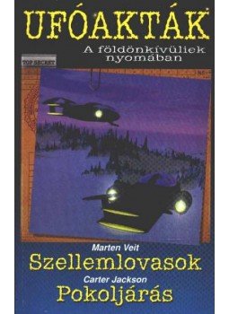 Jackson, Carter, Veit, Marten - Ufóakták - Szellemlovasok/Pokoljárás Jackson, Carter, Veit, Marten - Ufóakták - Szellemlovasok/Pokoljárás, Budapest 0 antikvár könyv