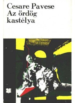 Pavese, Cesare - Az ördög kastélya Pavese, Cesare - Az ördög kastélya, Bukarest 1976 antikvár könyv