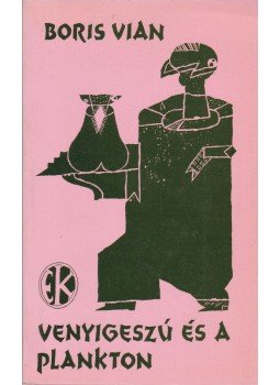 Boris Vian - Venyigeszú és a plankton, Budapest 1984 antikvár könyv