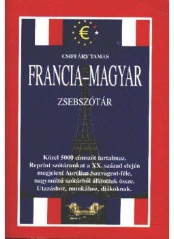 Csiffáry Tamás - Francia-magyar zsebszótár/Magyar-francia zsebszótár Csiffáry Tamás - Francia-magyar zsebszótár/Magyar-francia zsebszótár, Budapest 0 antikvár könyv