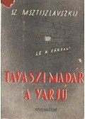 Msztiszlavszkij, Sz. - Tavaszi madár a varjú