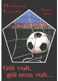 Bodonyi László,Walter Béla - Gól volt, gól nem volt... mesés beszélgetések a fociról