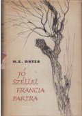 Bates, Herbert Ernest - Jó széllel francia partra