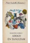 Gorkij, Makszim - Ahogy én tanultam