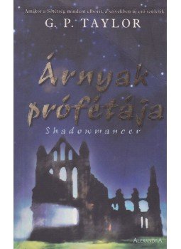 TAYLOR, G.P. - Árnyak prófétája TAYLOR, G.P. - Árnyak prófétája, Pécs 2004 antikvár könyv