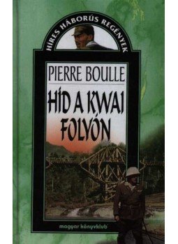 Boulle, Pierre - Híd a Kwai folyón Boulle, Pierre - Híd a Kwai folyón, Budapest 2000 antikvár könyv
