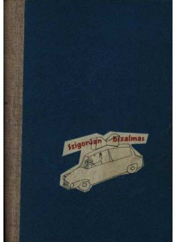 Tabi László - Szigorúan bizalmas Tabi László - Szigorúan bizalmas, Budapest 1962 antikvár könyv
