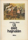 Lengyel Dénes - Új élet hajnalán