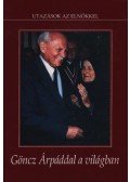 Dr. Árpási Zoltán (szerk.) - Utazások az elnökkel